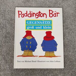 Paddington Bär GEGENSÄTZE Kids Educational Opposites Book in German Deutsch Buch